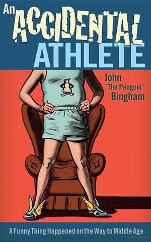 Accidental Athlete, An Accidental Athlete, An