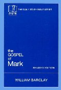 Gospel of Mark (The Daily Study Bible Series), The Gospel of Mark (The Daily Study Bible Series), The