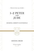 1–2 Peter and Jude (Redesign): Sharing Christ's Sufferings (Preaching the Word) 1–2 Peter and Jude (Redesign): Sharing Christ's Sufferings (Preaching the Word)