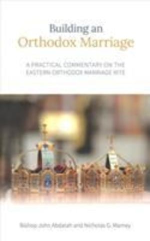 Building an Orthodox Marriage Building an Orthodox Marriage