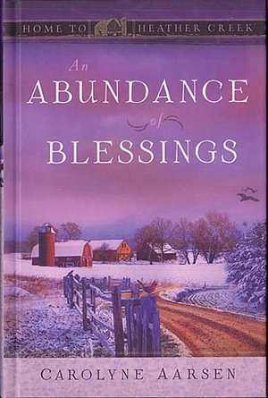 Abundance of Blessings (Home to Heather Creek Series), An Abundance of Blessings (Home to Heather Creek Series), An