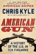 American Gun: A History of the U.S. in Ten Firearms American Gun: A History of the U.S. in Ten Firearms