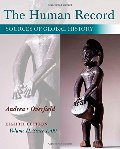 Human Record: Sources of Global History, Volume II: Since 1500, The Human Record: Sources of Global History, Volume II: Since 1500, The