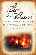Go in Peace: Your Guide to the Purpose and Power of Confession Go in Peace: Your Guide to the Purpose and Power of Confession