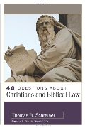 40 Questions About Christians and Biblical Law (40 Questions & Answers Series) 40 Questions About Christians and Biblical Law (40 Questions & Answers Series)