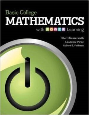 Basic College Mathematics with P.o.w.e.r. Learning, Annotated Instructor's Edition Basic College Mathematics with P.o.w.e.r. Learning, Annotated Instructor's Edition