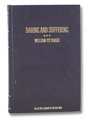 Daring and Suffering: A History of the Great Railroad Adventure (Collector's Library of the Civil War) Daring and Suffering: A History of the Great Railroad Adventure (Collector's Library of the Civil War)