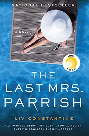 Last Mrs. Parrish: A Novel, The Last Mrs. Parrish: A Novel, The