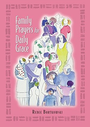 Family Prayers for Daily Grace Family Prayers for Daily Grace