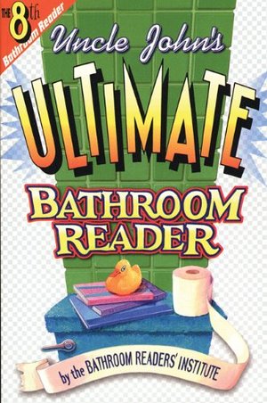 Uncle John's Ultimate Bathroom Reader Uncle John's Ultimate Bathroom Reader