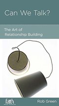Can We Talk? The Art of Relationship Building Can We Talk? The Art of Relationship Building