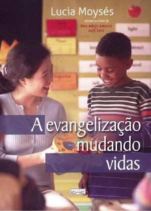 Evangelizaçao Mudando Vidas (Em Portuguese do Brasil), A Evangelizaçao Mudando Vidas (Em Portuguese do Brasil), A