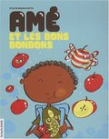 AMÉ ET LES BONS BONBONS AMÉ ET LES BONS BONBONS