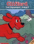 Clifford Storybook; Runaway Rabbit (Clifford S.) Clifford Storybook; Runaway Rabbit (Clifford S.)