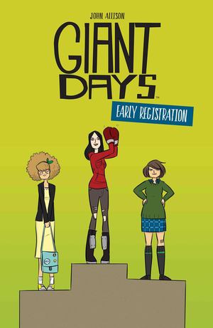 Giant Days: Early Registration Giant Days: Early Registration