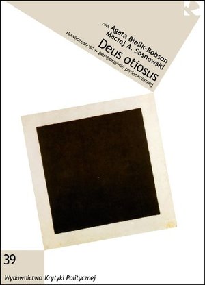 Deus otiosus Nowoczesnosc w perspektywie postsekularnej Deus otiosus Nowoczesnosc w perspektywie postsekularnej