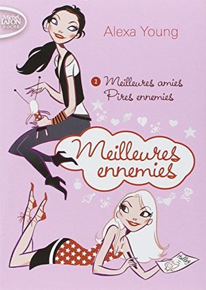 meilleures ennemies t.1 ; meilleures amies, pires ennemies meilleures ennemies t.1 ; meilleures amies, pires ennemies