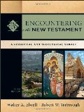 Encountering the New Testament: A Historical and Theological Survey (Encountering Biblical Studies) Encountering the New Testament: A Historical and Theological Survey (Encountering Biblical Studies)