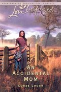 Accidental Mom (Accidental Blessings Series #2) (Love Inspired #225), An Accidental Mom (Accidental Blessings Series #2) (Love Inspired #225), An