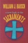 New Look at the Sacraments, A New Look at the Sacraments, A