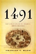 1491: New Revelations of the Americas Before Columbus 1491: New Revelations of the Americas Before Columbus