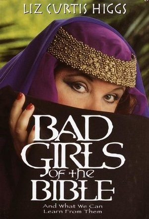 BAD GIRLS/BIBLE-SP ED.-MM BAD GIRLS/BIBLE-SP ED.-MM
