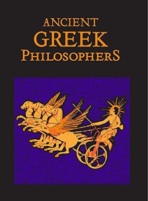 Ancient Greek Philosophers (Leather-bound Classics) Ancient Greek Philosophers (Leather-bound Classics)