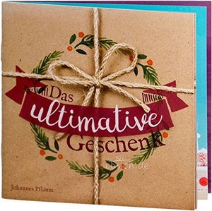 Das ultimative Geschenk Das ultimative Geschenk