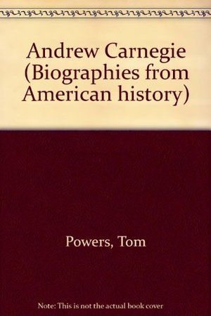 Andrew Carnegie (Biographies from American history) Andrew Carnegie (Biographies from American history)