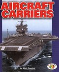 Aircraft Carriers (Pull Ahead Books) Aircraft Carriers (Pull Ahead Books)