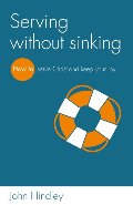 Serving Without Sinking: How to Serve Christ and Keep Your Joy Serving Without Sinking: How to Serve Christ and Keep Your Joy