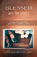 Blessed Are the Crazy: Breaking the Silence about Mental Illness, Family and Church (The Young Clergy Women Project) Blessed Are the Crazy: Breaking the Silence about Mental Illness, Family and Church (The Young Clergy Women Project)