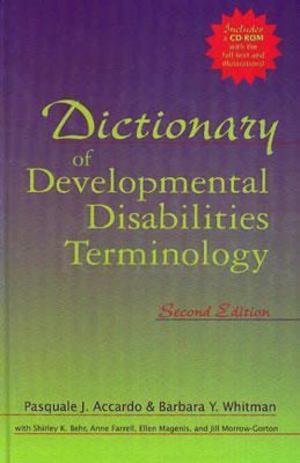 Dictionary of Developmental Disabilities Terminology Dictionary of Developmental Disabilities Terminology