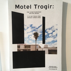Motel Trogir: nije uvijek buducnost ono sto dolazi Motel Trogir: nije uvijek buducnost ono sto dolazi