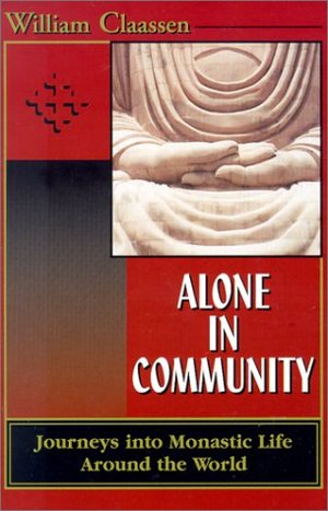 Alone in Community: Journey Into Monastic Life Around the World Alone in Community: Journey Into Monastic Life Around the World