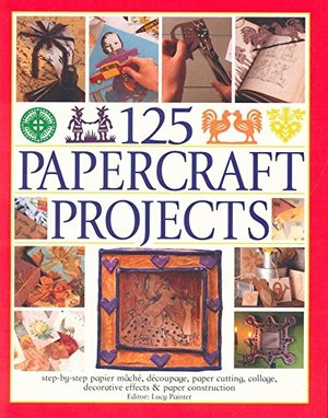 125 PAPERCRAFT PROJECTS 125 PAPERCRAFT PROJECTS