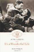 52 lessons from It’s a wonderful life 52 lessons from It’s a wonderful life