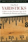 Yardsticks: Children in the Classroom Ages 4-14 : A Resource for Parents and Teachers Yardsticks: Children in the Classroom Ages 4-14 : A Resource for Parents and Teachers