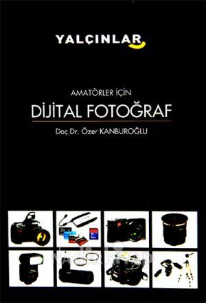 Amatörler İçin Dijital Fotoğraf Amatörler İçin Dijital Fotoğraf