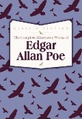 Complete Illustrated Works of Edgar Allan Poe, The Complete Illustrated Works of Edgar Allan Poe, The