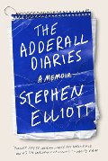 Adderall Diaries: A Memoir, The Adderall Diaries: A Memoir, The