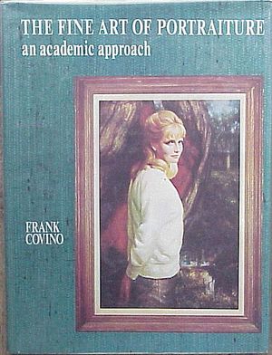 Fine Art of Portraiture: An Academic Approach, The Fine Art of Portraiture: An Academic Approach, The