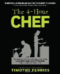 4-Hour Chef: The Simple Path to Cooking Like a Pro, Learning Anything, and Living the Good Life, The 4-Hour Chef: The Simple Path to Cooking Like a Pro, Learning Anything, and Living the Good Life, The