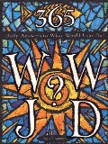 365 WWJD?: daily answers to what would Jesus do? 365 WWJD?: daily answers to what would Jesus do?