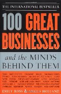 100 Great Businesses and the Minds Behind Them 100 Great Businesses and the Minds Behind Them