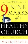 Nine Marks of a Healthy Church Nine Marks of a Healthy Church