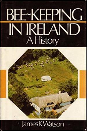 Beekeeping in Ireland: A History Beekeeping in Ireland: A History