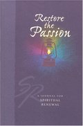 Restore the Passion (Spiritual Renewal Products (NLT)) Restore the Passion (Spiritual Renewal Products (NLT))