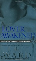 Lover Awakened (Black Dagger Brotherhood, Book 3) Lover Awakened (Black Dagger Brotherhood, Book 3)