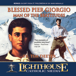 Blessed Pier Giorgio Frassati - Man of the Beatitudes Blessed Pier Giorgio Frassati - Man of the Beatitudes